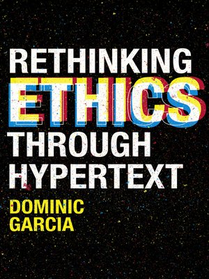 cover image of Rethinking Ethics Through Hypertext